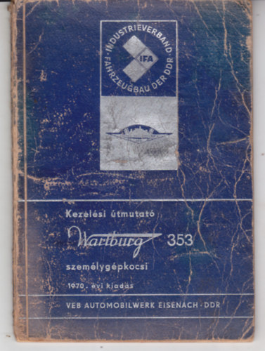 Nincs - Wartburg 353-kezelési útmutató