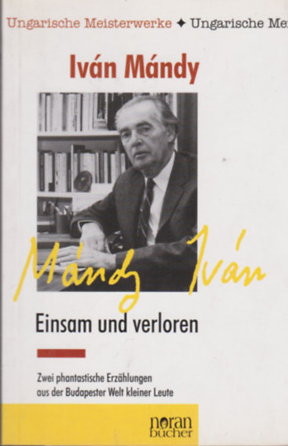 M�ndy Iv�n - Einsam und verloren (Ungarische Meisterwerke)