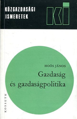 Ho�s J�nos - Gazdas�g �s gazdas�gpolitika