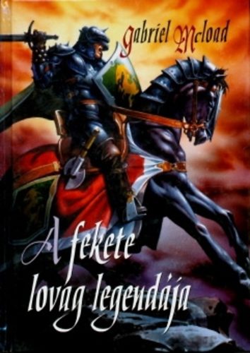 Gabriel McLoad - A fekete lovag legendája