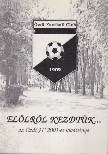 Marosrti Ervin - Ellrl kezdtk... az zdi FC 2001 -es kiadvnya