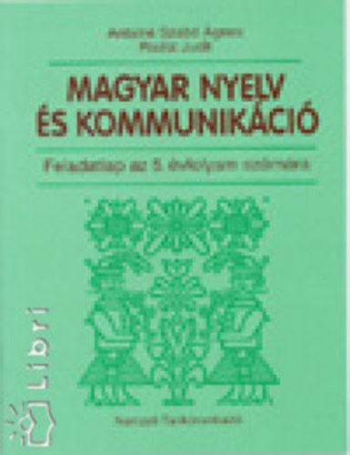 Antaln Szab gnes; Dr. Ratz Judit - Magyar nyelv s kommunikci. Feladatlap 5. vfolyam