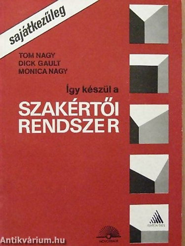 Tom Nagy-Dick Gault-Monica Nagy - gy kszl a szakrti rendszer - Sajtkezleg