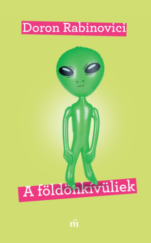 Doron Rabinovici - A földönkívüliek