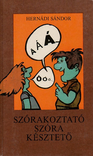 Hernádi Sándor - Szórakoztató szóra késztető - Szép magyar beszéd