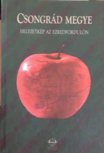 Csongrd megye. Helyzetkp az ezredforduln