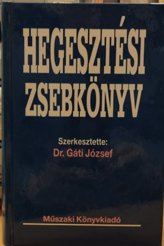 Dr. Gti Jzsef  (szerk.) - Hegesztsi zsebknyv