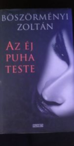 Bszrmnyi Zoltn - Az j puha teste
