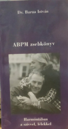 Dr. Barna István - ABPM zsebkönyv (Harmóniában a szívvel, lélekkel)