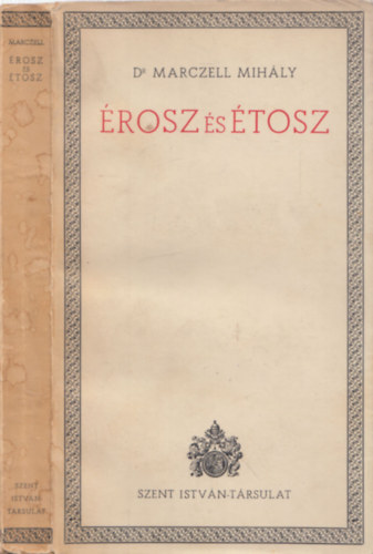 Dr. Marczell Mihály - Érosz és Étosz
