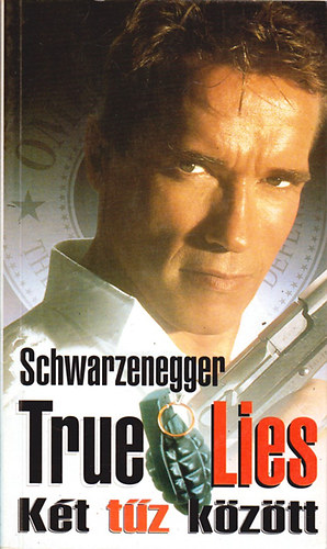 Gram Devey-Dellamico Duane - True Lies : Két tűz között