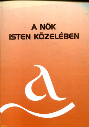 Kom�romi Borb�la - A n�k Isten k�zel�ben