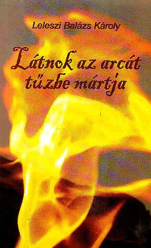 Leleszi Balzs Kroly - Ltnok az arct tzbe mrtja