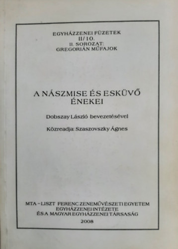 A nszmise s eskv nekei (Egyhzzenei fzetek II/10.)