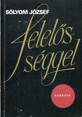 S�lyom J�zsef - Felel�ss�ggel