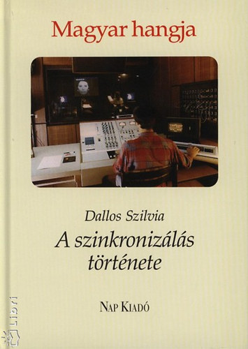 Dallos Szilvia - Magyar hangja -A szinkronizls trtnete-