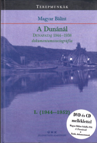 Magyar Blint - A Dunnl I-II. - Dunapataj 1944-1958 dokumentumszociogrfia