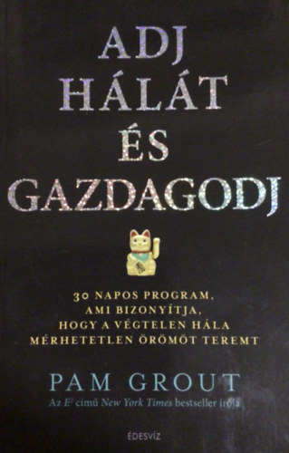 Pam Grout - Adj hlt s gazdagodj