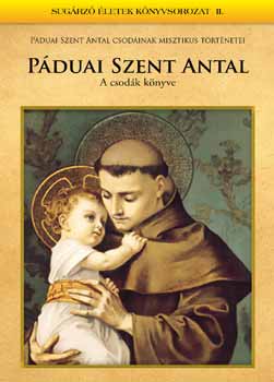 Páduai Szent Antal - A csodák könyve