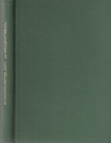 Amalie Grünzweig - Wiener Koch- und Wirtschaftsbuch für den bürgerlichen Haushalt. Berücksichtigung der deutschen, ungarischen, südslavischen, polnischen, böhmischen und italienischen Küche (Gótbetűs)