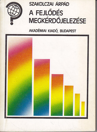 Szakolczai �rp�d - A fejl�d�s megk�rd�jelez�se