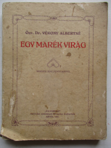 V�kony Albertn� �zv. Dr. - Egy mar�k vir�g