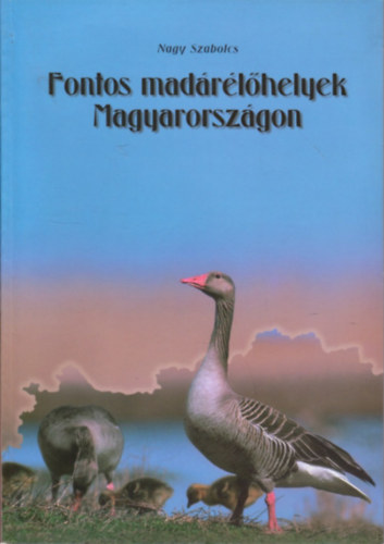 Nagy Szabolcs - Fontos madrlhelyek Magyarorszgon