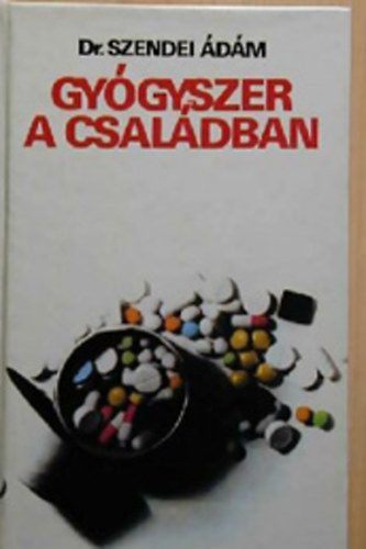 Dr. Szendei dm: - Gygyszer a csaldban