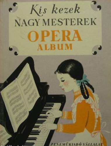 Kis kezek, nagy mesterek - Opera Album