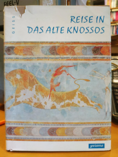 Heinz Geiss - Reise in das alte knossos