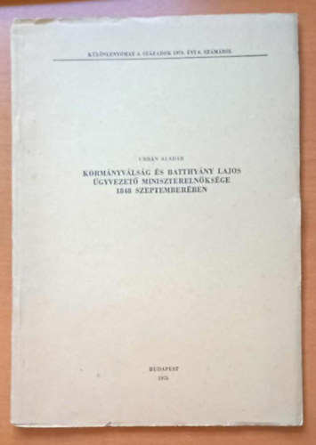 Urb�n Alad�r - Korm�nyv�ls�g �s Batthy�ny Lajos �gyvezet� minisztereln�ks�ge 1848 szeptember�ben