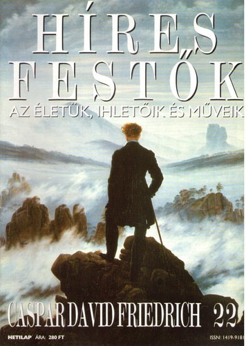 Stephen Rose  (szerk.) - Hres festk (Az letk, ihletik s mveik) 22. szm - Caspar David Friedrich