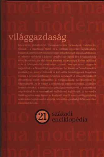 Andor L�szl�  (szerk.) - Vil�ggazdas�g - 21. sz�zadi enciklop�dia