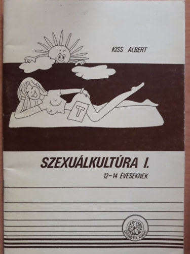 Kiss Albert - Szexulkultra 1. 12-14 veseknek