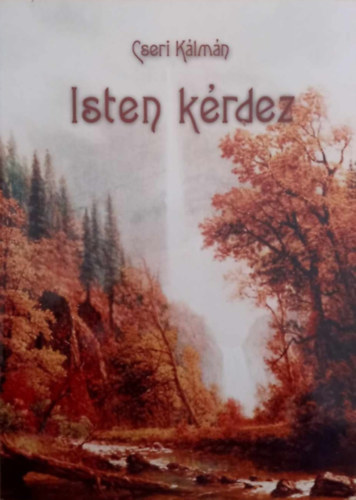 Cseri Klmn - Isten krdez - A 2002 SZEPTEMBER 22-29. ELHANGZOTT IGEHIRDETS SOROZAT (Sajt kppel)