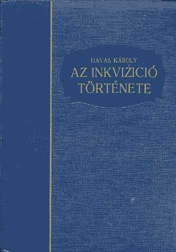 Havas Károly - Az inkvizíció története