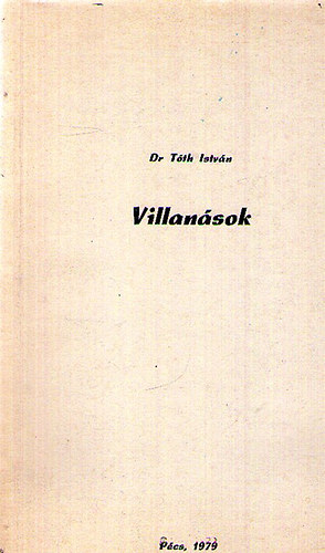 Dr. Tóth István - Villanások - Adatok Pécs-Baranya irodalmi életéből