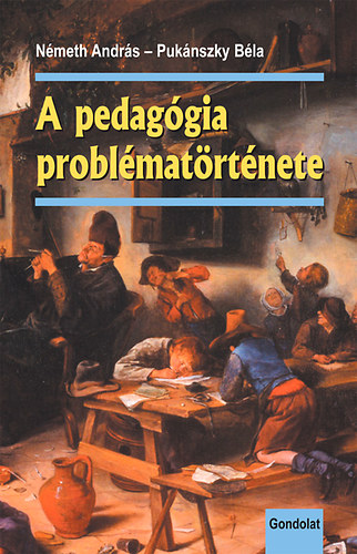 Puk�nszky B�la N�meth Andr�s - A pedag�gia probl�mat�rt�nete