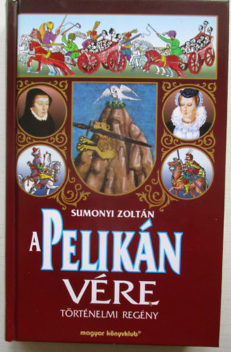 Sumonyi Zolt�n - A pelik�n v�re