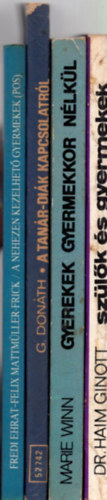 Fredi Ehrat, Felix Mattmller-Frick, Marie Winn, Haim Ginott dr., G. Donth Blanka - 4 db pedaggia kny (egytt): 1. A tanr-dik kapcsolatrl, 2. A nehezen kezelhet gyermek, 3. Szlk s gyermekek, 4. Gyerekek gyermekkor nlkl