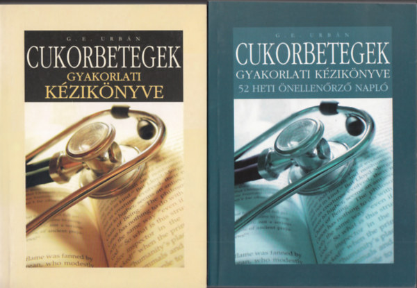 G. E. Urbán - Cukorbetegek gyakorlati kézikönyve (I.kötet)+52 heti önellenőrzési napló (II.kötet)