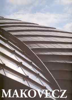 Gerle J�nos - Makovecz Imre (Tervek, �p�letek, �r�sok 1959-2001)