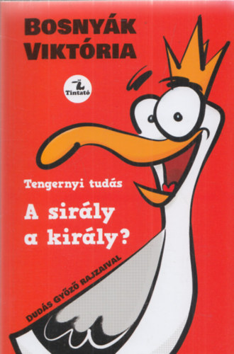 Bosny�k Vikt�ria - A sir�ly a kir�ly?