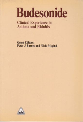 Peter J. Barnes - Niels Mygind - Budesonide - Clinical Experience in Asthma and Rhinitis (Az asztma �s az orrny�lkah�rtya-gyullad�s - angol nyelv�)