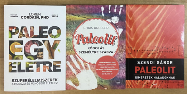 Loren Cordain, Chris Kresser, Szendi G�bor - 3 db k�nyv a paleolitr�l - Paleo egy �letre, Paleolit k�dol�s szem�lyre szabva, Paleolit ismeretek halad�knak,