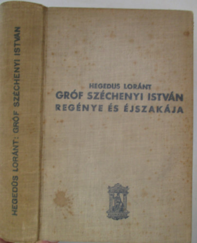 Heged�s L�r�nt - Gr�f Sz�chenyi Istv�n reg�nye �s �jszak�ja