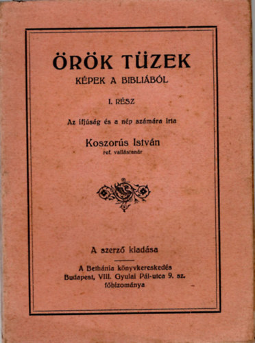 Koszor�s Istv�n - �r�k t�zek- K�pek a bibli�b�l I. r�sz