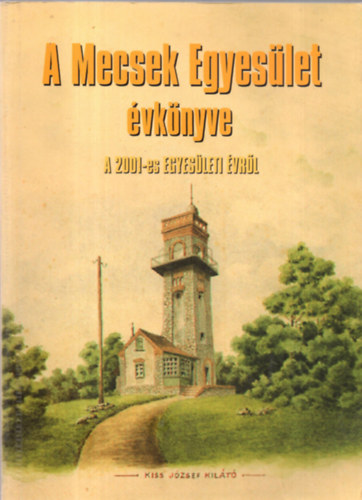 Baronek Jen�  (szerk.) - A Mecsek Egyes�let �vk�nyve a 2001-es egyes�leti �vr�l