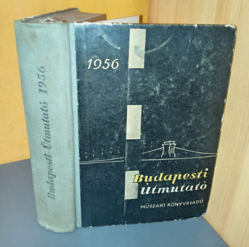 Király Elemér (szerk.) - Budapesti útmutató 1956