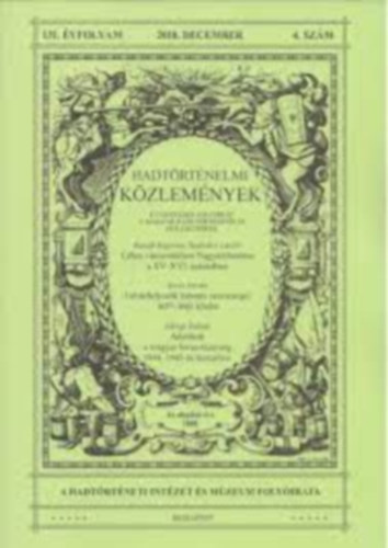 Hadt�rt�nelmi k�zlem�nyek 131.�vfolyam 2018/4. sz�m